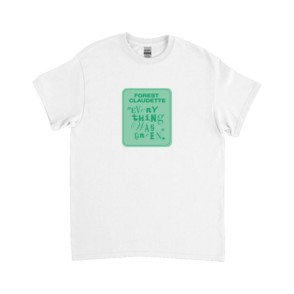 'Everything Was Green' White T-Shirt
