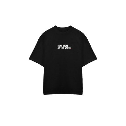 Being Broke Ain’t an Option Oversized Tee | Nemzzz
