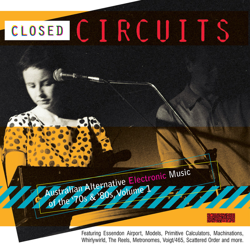 Closed Circuits: Australia Alternative Electronic Music of The 70s & 80s Vol.1 (CD)