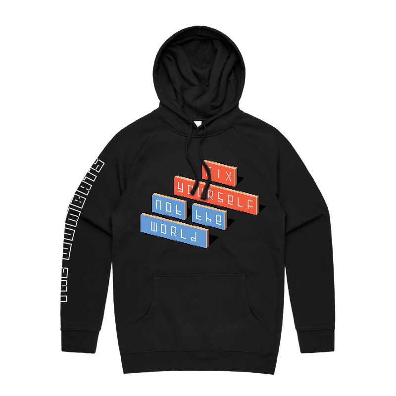 Fix Yourself, Not The World Black Hoodie