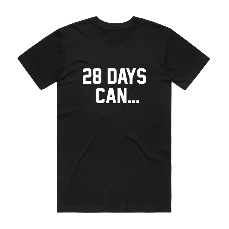 28 DAYS CAN... T-Shirt | 28 Days