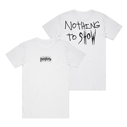 Nothing To Show White T-Shirt | Complete