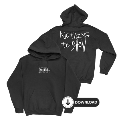 Nothing To Show Digital Download + Black Hoodie | Complete