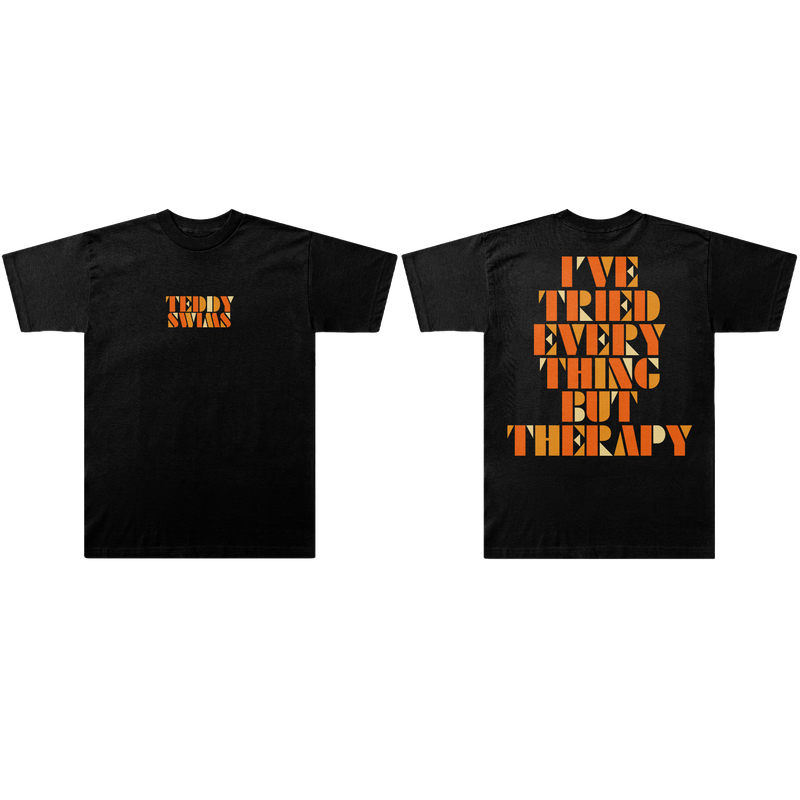 I've Tried Everything But Therapy Tee