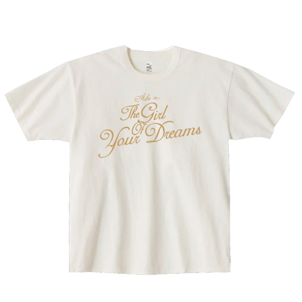 The Girl Of Your Dreams T-Shirt