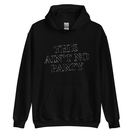 Ain't No Party Hoodie | Talking Heads