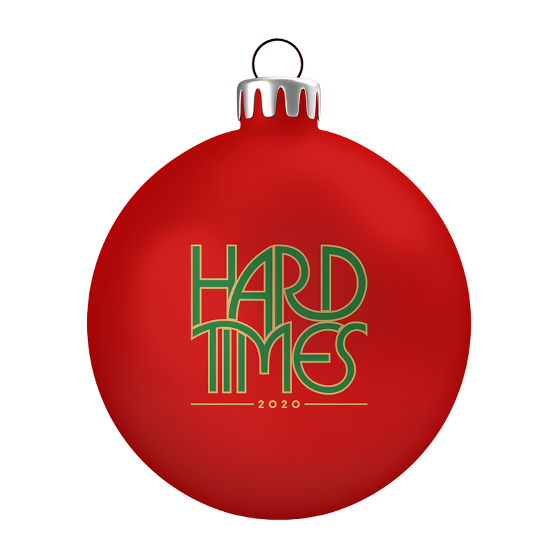 Hard Times Ornament