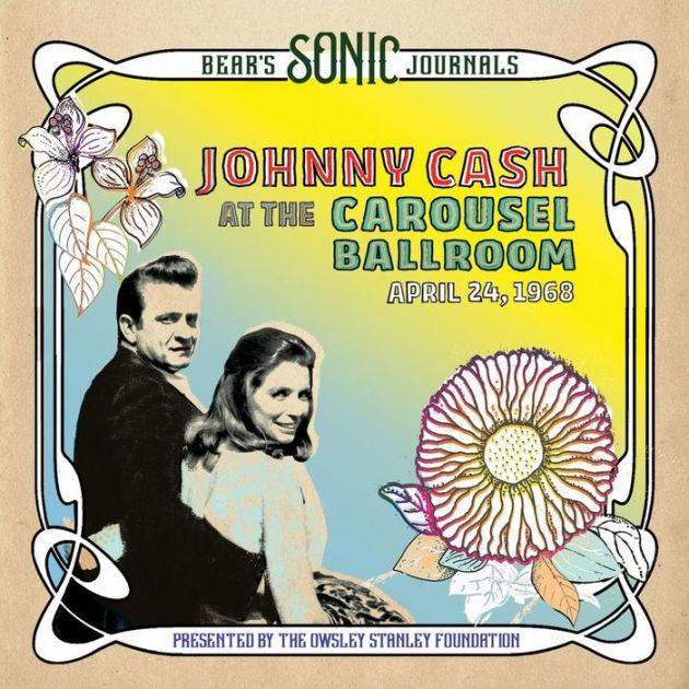 Johnny Cash Bear's Sonic Journals: Johnny Cash At The Carousel Ballroom, April 24, 1968
