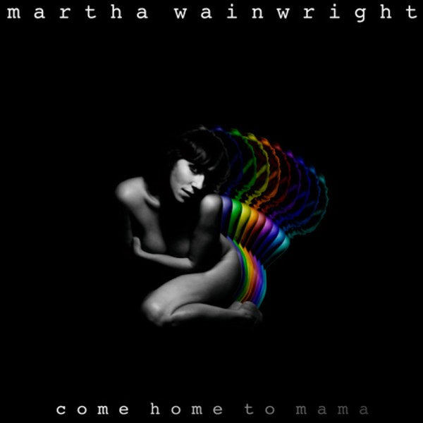 Come Home To Mama (CD) | Martha Wainwright