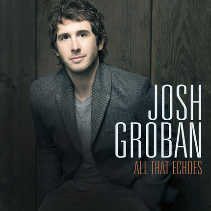 All That Echoes (Deluxe Edition) | Josh Groban