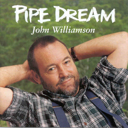 Pipe Dream | John Williamson