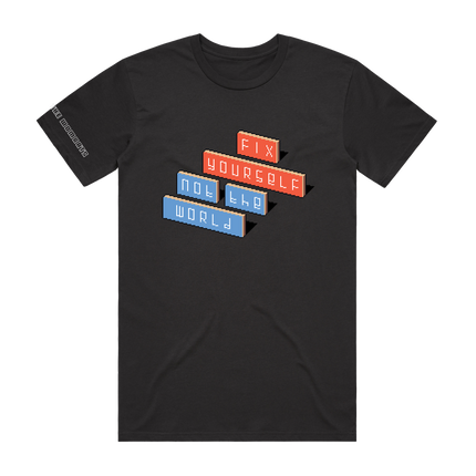 Fix Yourself, Not The World Black T-shirt