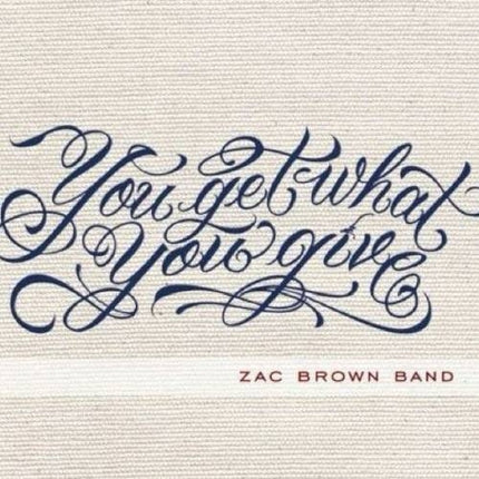 You Get What You Give (CD) | Zac Brown Band