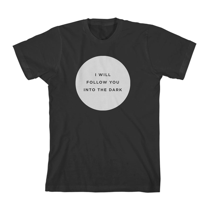 I Will Follow You Into The Dark T-Shirt
