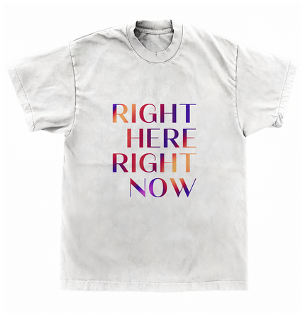 Right Here Right Now T-Shirt + Download