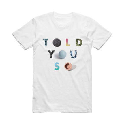 Told You So T-Shirt (White)