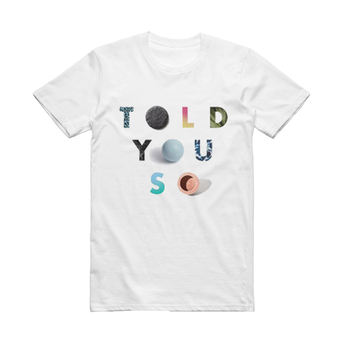 Told You So T-Shirt (White)